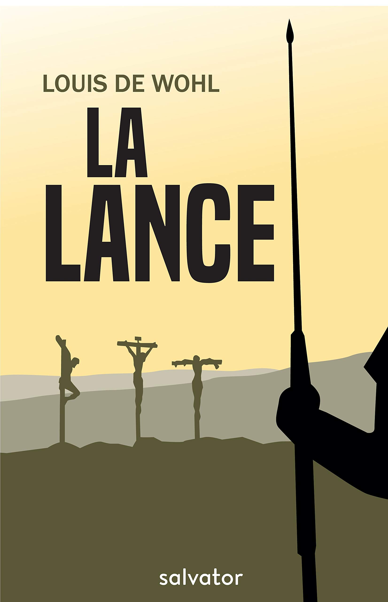 « La Lance », par Louis de Wohl